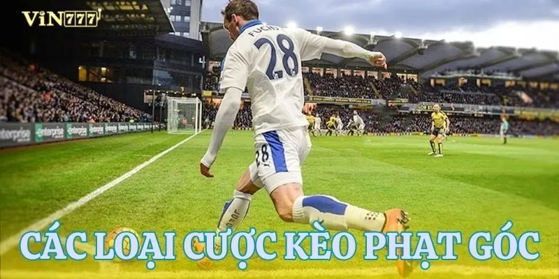 Các loại hình cược kèo phạt góc