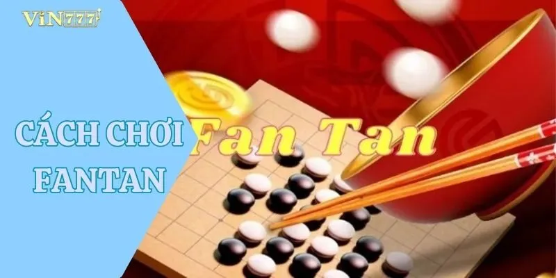 Cách Chơi Fantan