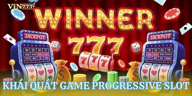 Giới thiệu progressive slot