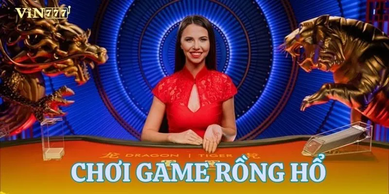 Giới thiệu trò chơi rồng hổ với tỷ lệ thắng 50-50