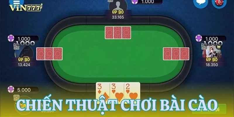 Những chiến thuật chơi bài hiệu quả từ cao thủ