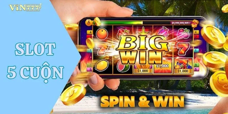 slot 5 cuộn