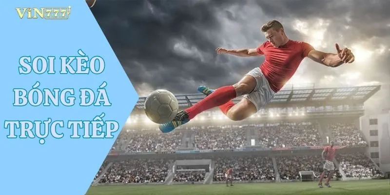 Soi Kèo Bóng Đá Trực Tiếp