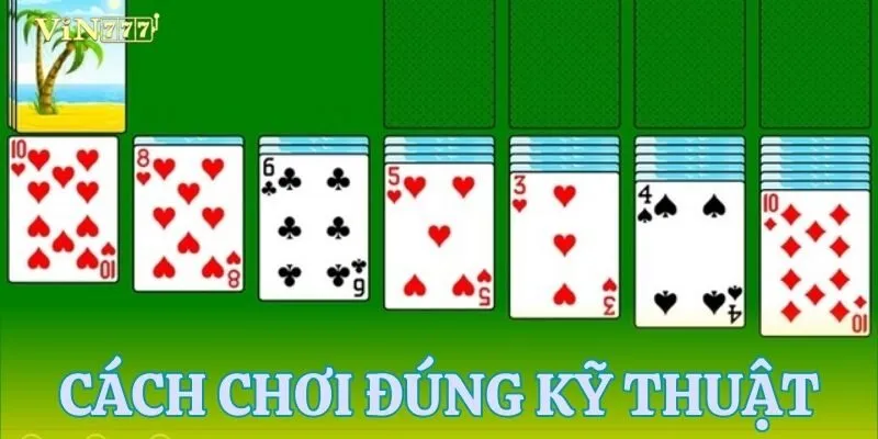Bắt đầu cách chơi bài Soliaire đúng kỹ thuật