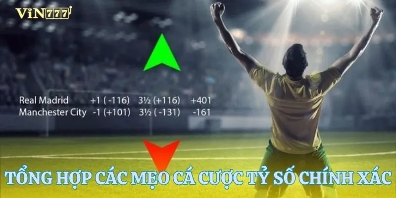 Các mẹo cá cược tỷ số chính xác được áp dụng nhiều