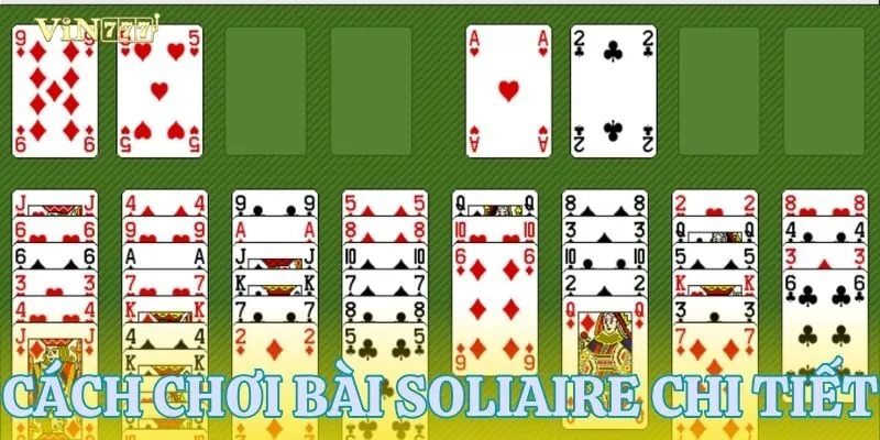 Hướng dẫn cách chơi bài Soliaire đầy đủ nhất 
