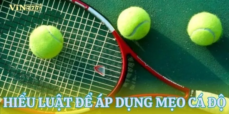Mẹo cá cược quần vợt là hiểu luật