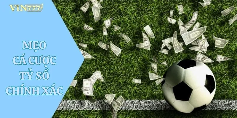 mẹo cá cược tỷ số chính xác