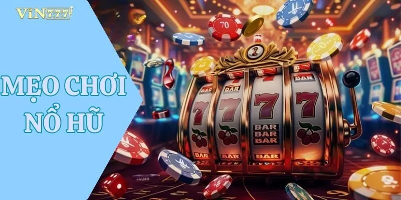 Mẹo Chơi Nổ Hũ