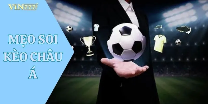 Mẹo Soi Kèo Châu Á