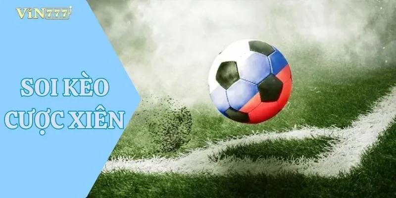 Soi Kèo Cược Xiên